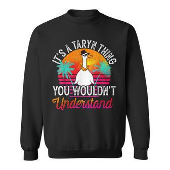 Its A Taryn Thing You Wouldnt Understand Funny Taryn Name Sweatshirt - Seseable