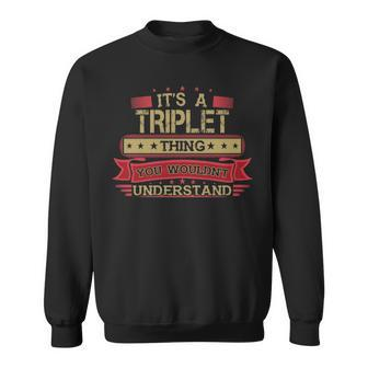 Its A Triplet Thing You Wouldnt Understand Triple For Triplet Sweatshirt - Seseable