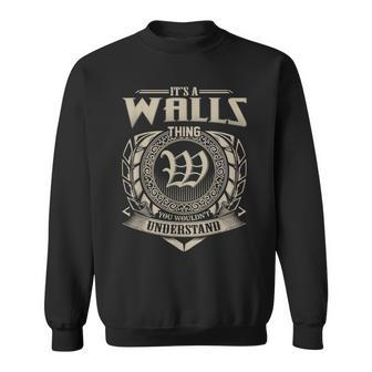 Its A Walls Thing You Wouldnt Understand Name Vintage Sweatshirt - Seseable
