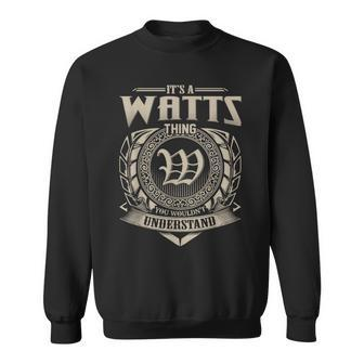 Its A Watts Thing You Wouldnt Understand Name Vintage Sweatshirt - Seseable