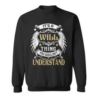 Its A Will Thing You Wouldnt Understand Name Sweatshirt - Seseable