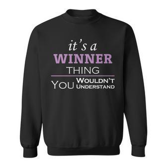 Its A Winner Thing You Wouldnt Understand Winner For Winner Sweatshirt - Seseable