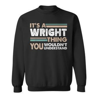 Its A Wright Thing You Wouldnt Understand Family Name Sweatshirt - Seseable