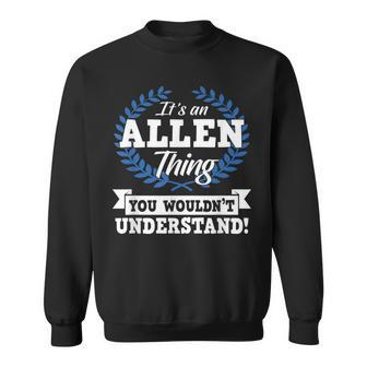 Its An Allen Thing You Wouldnt Understand Name Sweatshirt - Seseable