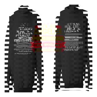 Its An Angeles Thing You Wouldnt Understand Angeles For Angeles Men Women Sweatshirt Graphic Print Unisex - Seseable