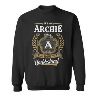 Its An Archie Thing You Wouldnt Understand Personalized Last Name Archie Family Crest Coat Of Arm Sweatshirt - Seseable
