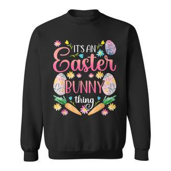 Its An Easter Bunny Thing Happy Sayings Egg Sweatshirt - Seseable