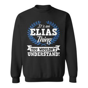 Its An Elias Thing You Wouldnt Understand Name Sweatshirt - Seseable