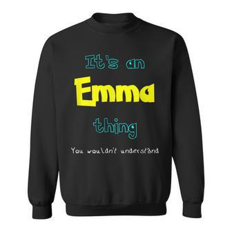 Its An Emma Thing Personalized Name Gift T Sweatshirt - Seseable