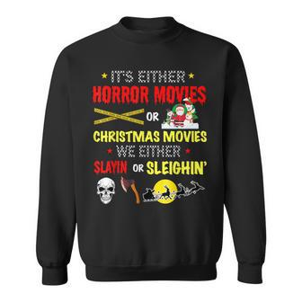 Its Either Horror Movies Or Christmas Movie Men Women Sweatshirt Graphic Print Unisex - Seseable