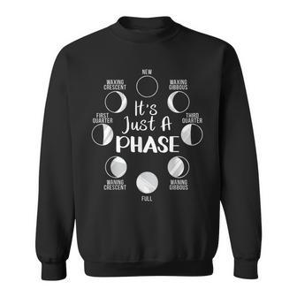 Its Just A Phase Moon Cycle Phases Of The Moon Astronomy Sweatshirt | Mazezy CA