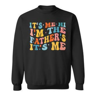 Its Me Hi Im The Dad Its Me Funny For Daddy Fathers Day Sweatshirt - Thegiftio UK