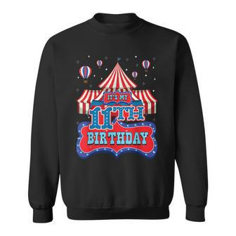 Its My 11Th Birthday Circus Carnival Theme Bday Party Sweatshirt | Mazezy