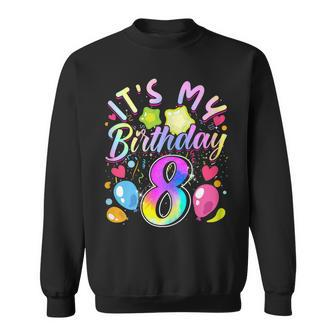 Its My Birthday 8 Years Old 8Th Birthday Sweatshirt | Mazezy