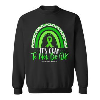 Its Okay To Not Be Ok Green Ribbon Mental Health Awareness Sweatshirt - Thegiftio UK