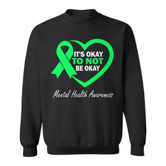 Its Okay To Not Be Okay Ribbon Mental Health Awareness Month Sweatshirt | Mazezy