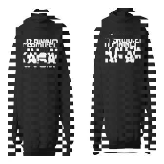 It’S Pronounced Kan Saw Sweatshirt | Mazezy