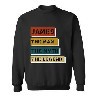 James The Man The Myth The Legend Sweatshirt - Monsterry