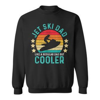 Jet Ski Dad Like A Regular Dad But Cooler Vintage Sweatshirt - Seseable
