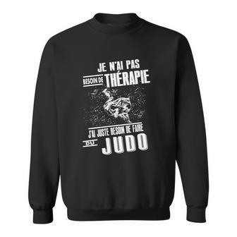 Judo Le Judo Judokas T-Shirt Sweatshirt - Seseable