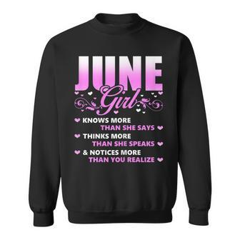 June Girl Knows More Than She Says T Birthday Gift Sweatshirt | Mazezy