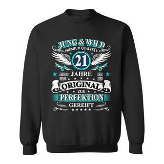 Jung  Wild 21 Jahre Zur Perfektion Gereift 21 Geburtstag Sweatshirt - Seseable