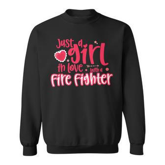 Just A Girl In Love With A Fire Fighter Sweatshirt - Seseable