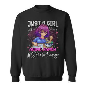 Just A Girl Who Loves Anime Ramen And Sketching Japan Anime Sweatshirt | Mazezy