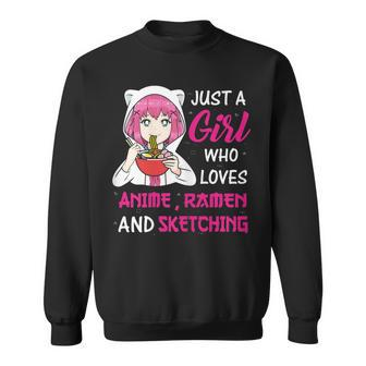 Just A Girl Who Loves Anime Ramen And Sketching N Girl Sweatshirt - Thegiftio UK