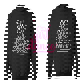 Just A Girl Who Loves Dance Gift For Dancer Sweatshirt | Mazezy