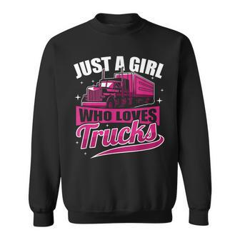 Just A Girl Who Loves Trucks Proud Trucker Girl Sweatshirt - Seseable
