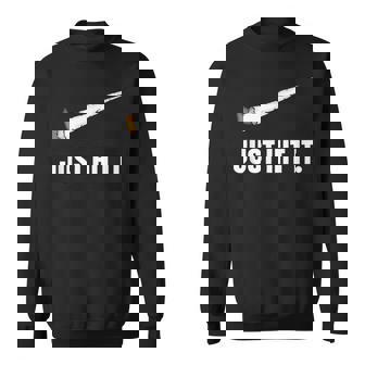 Just Hit It Marijuana Sweatshirt | Mazezy