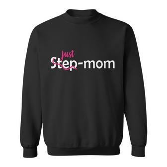 Just Mom Step Mother Sweatshirt | Mazezy DE
