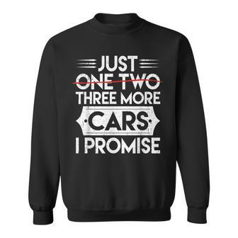 Just One Two Three More Cars I Promise Auto Engine Garage Sweatshirt