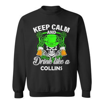 Keep Calm And Drink Like A Collins St Patricks Day Lucky Sweatshirt - Seseable