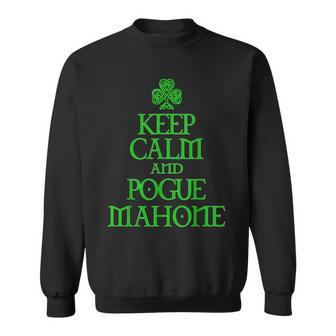 Keep Calm And Pogue Mahone Funny Irish Celtic Sweatshirt - Thegiftio