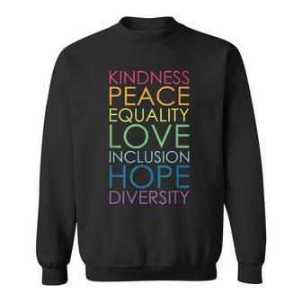 Kindness Peace Equality Love Inclusion Hope Diversity Sweatshirt | Mazezy AU