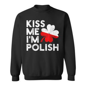 Kiss Me Im Polish Funny St Patricks Day Love Poland Sweatshirt - Seseable