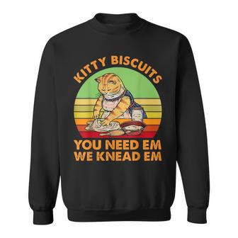 Kitty Biscuits You Need Em We Knead Em Vintage Sweatshirt - Seseable