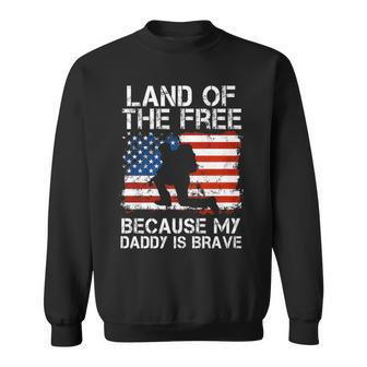 Land Of The Free Because My Daddy Is Brave Military Child Sweatshirt - Seseable