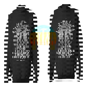 Lasst Mich Durch Ich Bin Handwerker Lustiges Handwerk Sweatshirt - Seseable