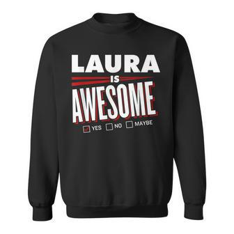 Laura Is Awesome Family Friend Name Funny Gift Sweatshirt - Seseable
