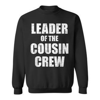 Leader Of The Cousin Crew Sweatshirt | Mazezy