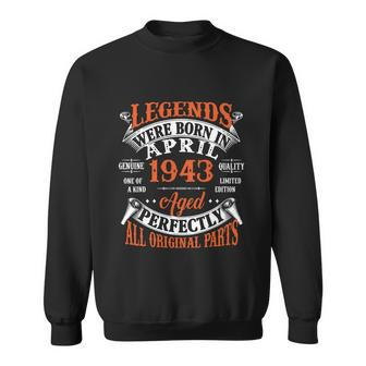 Legend 1943 Vintage 80Th Birthday Born In April 1943 Sweatshirt - Monsterry UK