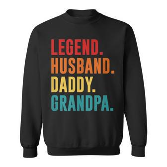 Legend Husband Daddy Grandpa Best Fathers Day Surprise Dad Sweatshirt | Mazezy