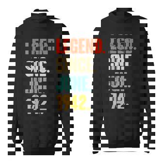 Legend Since Juni 1942 80 Jahre Alt Geschenk 80 Geburtstag Sweatshirt - Seseable