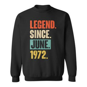 Legend Since Juni 1972 50 Jahre Alt 50 Geburtstag Geschenk Sweatshirt - Seseable