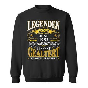 Legenden Sind Im Juni 1953 Geboren 70 Geburtstag Lustig V2 Sweatshirt - Seseable
