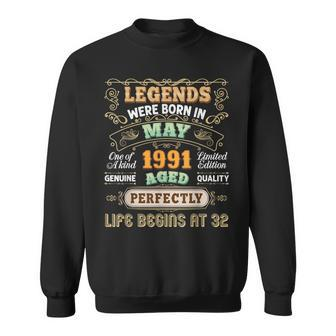 Legends Were Born In May 1991 32Nd Birthday 32 Vintage Years Sweatshirt - Thegiftio UK
