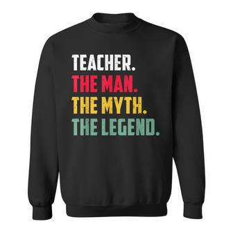 Lehrer Der Mann Mythos Legende Lustiges Wertschätzung Sweatshirt - Seseable